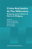 Bernard Cohen, Bernard Cohen et al, Barry Krisberg, Terenc P Thornberry, Terence P Thornberry, Robert A. Silverman... - Crime and Justice at the Millennium