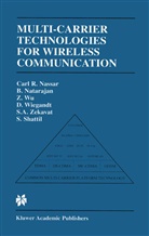Carl Nassar, Carl R Nassar, Carl R. Nassar, Bal Natarajan, Bala Natarajan, Steve Shattil... - Multi-Carrier Technologies for Wireless Communication