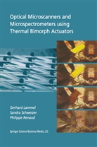 Gerhar Lammel, Gerhard Lammel, Philippe Renaud, Sandr Schweizer, Sandra Schweizer - Optical Microscanners and Microspectrometers using Thermal Bimorph Actuators