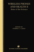 George L. Carlo, Georg L Carlo, George L Carlo - Wireless Phones and Health II