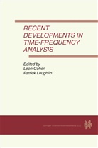 Leo Cohen, Leon Cohen, Loughlin, Loughlin, Patrick Loughlin - Recent Developments in Time-Frequency Analysis