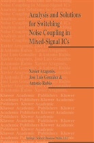 Aragones, X Aragones, X. Aragones, Xavier Aragones, Xavier Aragonès, J Gonzalez... - Analysis and Solutions for Switching Noise Coupling in Mixed-Signal ICs