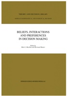 Mar J Machina, Mark J Machina, Mark Machina, Mark J. Machina, Munier, Munier... - Beliefs, Interactions and Preferences