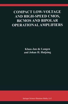 Klaas-Ja de Langen, Klaas-Jan de Langen, Johan Huijsing, Johan H. Huijsing, Klaas-Jan de Langen - Compact Low-Voltage and High-Speed CMOS, BiCMOS and Bipolar Operational Amplifiers