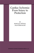 Frantisek Kolár, Bohuslav Ost'ádal, Kolár, Kolár, Frantisek Kolár, Bohusla Ost'ádal... - Cardiac Ischemia: From Injury to Protection