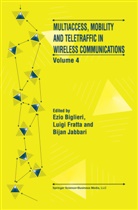 Ezio Biglieri, Luig Fratta, Luigi Fratta, Bijan Jabbari - Multiaccess, Mobility and Teletraffic in Wireless Communications: Volume 4