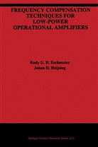Rudy G Eschauzier, Rudy G H Eschauzier, Rudy G. H. Eschauzier, Johan Huijsing, Johan H. Huijsing - Frequency Compensation Techniques for Low-Power Operational Amplifiers