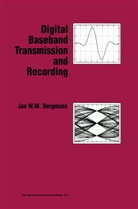 J W M Bergmans, J. W. M Bergmans, J.W.M Bergmans, Jan Bergmans, Jan W. M. Bergmans - Digital Baseband Transmission and Recording