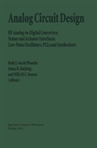 Joha Huijsing, Johan Huijsing, Johan H. Huijsing, Willy M C Sansen, Rudy J. van de Plassche, Willy Sansen... - Analog Circuit Design