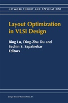 Bing Lu, Bing Lu, Ding-Zhu Du, Ding-Zhu Du, Ding-Zh Du, Ding-Zhu Du... - Layout Optimization in VLSI Design