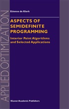 E de Klerk, E. de Klerk, E. Klerk, E. de Klerk, Etienne de Klerk - Aspects of Semidefinite Programming