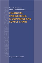 Pano M Pardalos, Panos M Pardalos, Panos Pardalos, Panos M. Pardalos, Tsitsiringos, Tsitsiringos... - Financial Engineering, E-commerce and Supply Chain