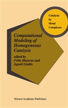 Lledós, Lledós, Agustí Lledós, Feli Maseras, Feliu Maseras - Computational Modeling of Homogeneous Catalysis