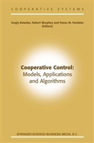 Sergiy Butenko, Panos M Pardalos, Rober Murphey, Robert Murphey, Panos Pardalos, Panos M. Pardalos - Cooperative Control: Models, Applications and Algorithms