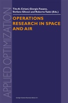 Tito A. Ciriani, Fasano, G Fasano, G. Fasano, Giorgio Fasano, S. Gliozzi... - Operations Research in Space and Air