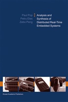 Petr Eles, Petru Eles, Zebo Peng, Pau Pop, Paul Pop - Analysis and Synthesis of Distributed Real-Time Embedded Systems