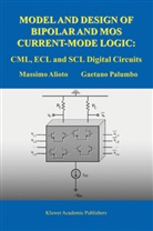 Massim Alioto, Massimo Alioto, Gaetano Palumbo - Model and Design of Bipolar and MOS Current-Mode Logic