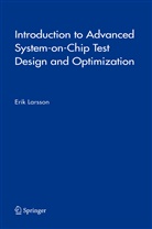 Erik Larsson - Introduction to Advanced System-on-Chip Test Design and Optimization
