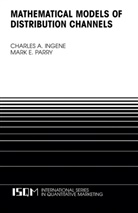 Charles Ingene, Charles A Ingene, Charles A. Ingene, Mark E Parry, Mark E. Parry - Mathematical Models of Distribution Channels