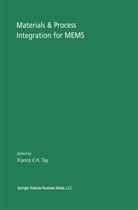 Franci E H Tay, Francis E H Tay, Francis E. H. Tay - Materials & Process Integration for MEMS