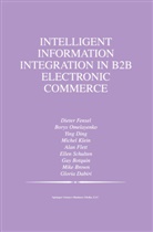 Guy Botquin, Mike Brown, Gloria Dabiri, Ying Ding, Dieter Fensel, Alan Flett... - Intelligent Information Integration in B2B Electronic Commerce