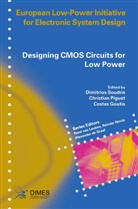 Costas Goutis, Christia Piguet, Christian Piguet, Dimitrios Soudris - Designing CMOS Circuits for Low Power