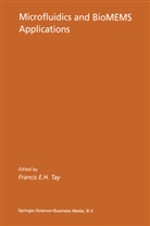 Franci E H Tay, Francis E H Tay, Francis E. H. Tay - Microfluidics and BioMEMS Applications