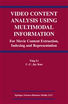 C C Jay Kuo, C. C. Jay Kuo, C. -C. Jay Kuo, C.C. Jay Kuo, Ying Li, Ying L... - Video Content Analysis Using Multimodal Information