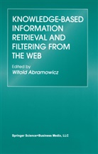 Witol Abramowicz, Witold Abramowicz - Knowledge-Based Information Retrieval and Filtering from the Web