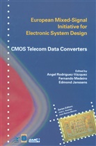 Edmond Janssens, Fernand Medeiro, Fernando Medeiro, Angel Rodríguez-Vázquez, Ángel Rodríguez-Vázquez - CMOS Telecom Data Converters