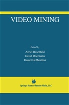 Daniel Dementhon, Davi Doermann, David Doermann, David S. Doermann, Azriel Rosenfeld - Video Mining