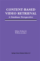 Willem Jonker, Mila Petkovic, Milan Petkovic - Content-Based Video Retrieval