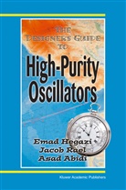 Asad Abidi, Emad Eldi Hegazi, Emad Eldin Hegazi, Jaco Rael, Jacob Rael - The Designer's Guide to High-Purity Oscillators