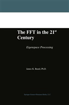James Beard, James K Beard, James K. Beard, James K. Beard - The FFT in the 21st Century