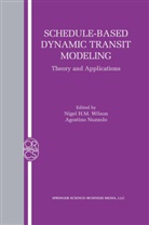 Nige H M Wilson, Nigel H M Wilson, Nuzzolo, Nuzzolo, Agostino Nuzzolo, Nigel H. M. Wilson - Schedule-Based Dynamic Transit Modeling