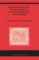 Ovidi Bajdechi, Ovidiu Bajdechi, Johan Huijsing, Johan H. Huijsing - Systematic Design of Sigma-Delta Analog-to-Digital Converters