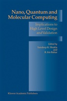 R. Iris Bahar, Iris Bahar, Iris Bahar, Sandee Kumar Shukla, Sandeep Kumar Shukla, Sandeep K. Shukla... - Nano, Quantum and Molecular Computing