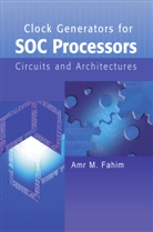 Amr Fahim, Amr M. Fahim - Clock Generators for SOC Processors