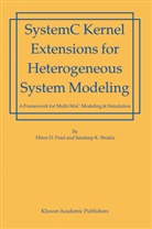 Hire Patel, Hiren Patel, Sandeep Kumar Shukla - SystemC Kernel Extensions for Heterogeneous System Modeling