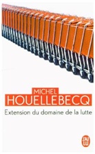 Michel Houellebecq - Extension du domaine de la lutte