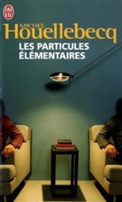 Michel Houellebecq - Les particules élémentaires