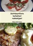 Mika Söderholm - Keittiösurffarin herkulliset ruokaohjeet