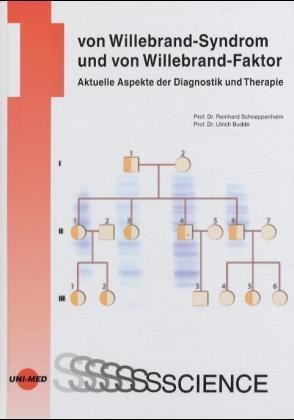Budde, Ulrich Budde, Schneppenhei, Schneppenheim, Reinhard Schneppenheim - Von Willebrand-Syndrom und von Willebrand-Faktor Aktuelle Aspekte der Diagnostik und Therapie