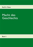 Rolf H Meier, Rolf H. Meier - Macht des Geschlechts