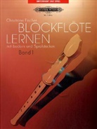 Christiane Fischer - Blockflöte lernen mit Liedern und Spielstücken. Bd.1