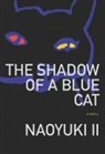 Naoyuki Ii, Naoyuki Li, Naoyuki II - Shadow of a Blue Cat