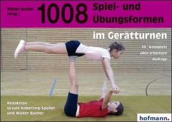 Bucher, Walter Bucher,  Häberling-Spöhe, Ursul Häberling-Spöhel, Ursula Häberling-Spöhel, Walte Bucher... - 1008 Spiel- und Übungsformen im Gerätturnen