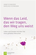Ann Schneider, Anne Schneider, Nikolaus Schneider - Wenn das Leid, das wir tragen, den Weg uns weist