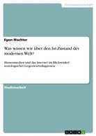 Egon Wachter - Was wissen wir über den Ist-Zustand der modernen Welt?