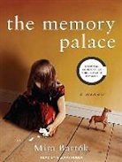 Mira Bartok, Hillary Huber - The Memory Palace: A Memoir (Audio book)